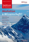 Spektrum der Mediation No. 44: "Mediation & Wissenschaft?"